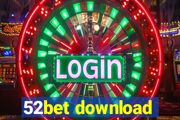 52bet download
